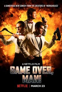 دانلود فیلم Game Over, Man! 20184162-1557238830