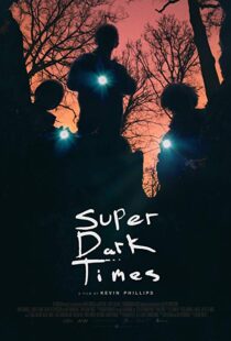 دانلود فیلم Super Dark Times 201717956-1885187885