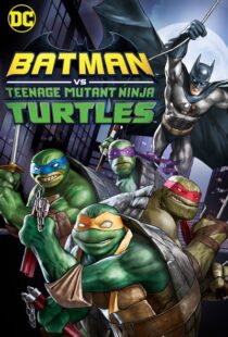 دانلود انیمیشن Batman vs Teenage Mutant Ninja Turtles 201918154-2006819403