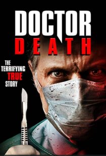 دانلود فیلم Doctor Death 201939056-1388373674