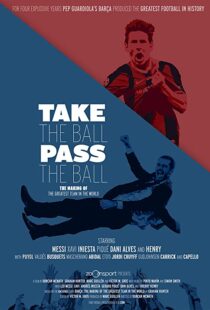 دانلود مستند Take the Ball Pass the Ball: The Making of the Greatest Team in the World 201841809-1207885774