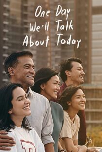 دانلود فیلم One Day We’ll Talk About Today 202055196-451699622