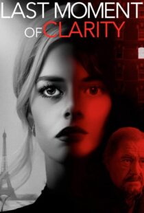 دانلود فیلم Last Moment of Clarity 202057296-1100275601