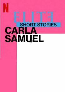 دانلود سریال Elite Short Stories: Carla Samuel59057-780713412