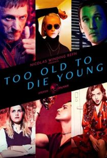 دانلود سریال Too Old to Die Young59246-1744072238