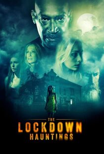 دانلود فیلم The Lockdown Hauntings 202186424-1653704558