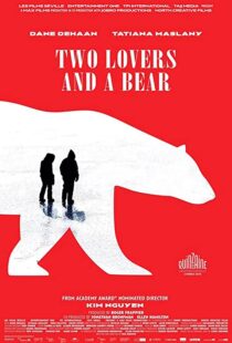 دانلود فیلم Two Lovers and a Bear 201698039-286041027