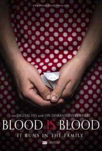 دانلود فیلم Blood Is Blood 201692609-1882540611