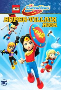 دانلود انیمیشن LEGO DC Super Hero Girls: Super-villain High 201892028-104827928