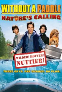 دانلود فیلم Without a Paddle: Nature’s Calling 2009108642-1780632520