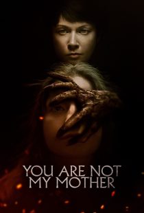 دانلود فیلم You Are Not My Mother 2021117206-1991876458