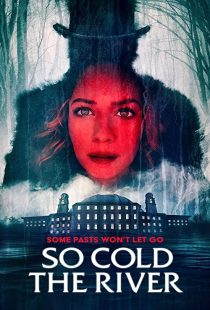 دانلود فیلم So Cold the River 2022198127-1227757443