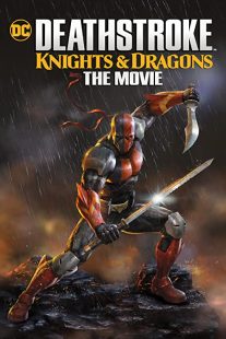 دانلود انیمیشن Deathstroke: Knights & Dragons – The Movie 202050341-1300614892