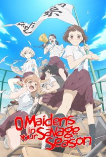 دانلود انیمه O Maidens in Your Savage Season202361-1510446371