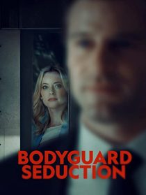 دانلود فیلم Bodyguard Seduction 2022253402-292044761