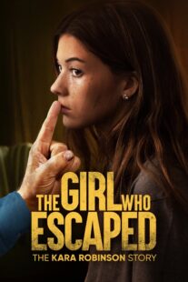 دانلود فیلم The Girl Who Escaped: The Kara Robinson Story 2023324677-1738824792