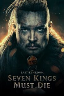 دانلود فیلم The Last Kingdom: Seven Kings Must Die 2023330533-1831724599