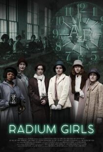 دانلود فیلم Radium Girls 2018366890-714372246