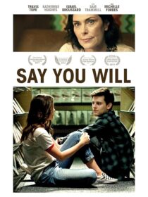 دانلود فیلم Say You Will 2017376075-77737976