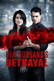 دانلود فیلم Her Husband’s Betrayal 2013381396-1391742037