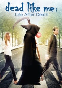 دانلود فیلم Dead Like Me: Life After Death 2009380196-826772496