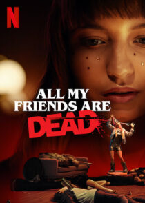دانلود فیلم All My Friends Are Dead 2020381135-931948159