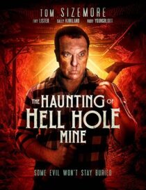 دانلود فیلم The Haunting of Hell Hole Mine 2023383938-464817472