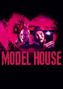 دانلود فیلم Model House 2024396104-813638272