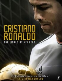دانلود فیلم Cristiano Ronaldo: World at His Feet 2014408435-1161179600
