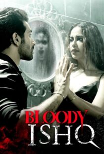 دانلود فیلم هندی Bloody Ishq 2024406418-1756467525