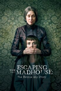 دانلود فیلم Escaping the Madhouse: The Nellie Bly Story 2019406394-624859026