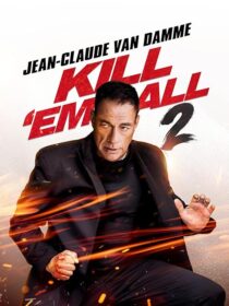 دانلود فیلم Kill Em All 2 2024410556-1901566656