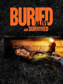 دانلود فیلم Buried Alive and Survived 2024411412-1338738702