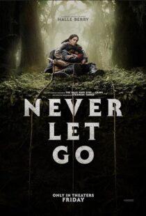 دانلود فیلم Never Let Go 2024411630-1836179566