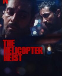 دانلود سریال The Helicopter Heist416333-1691106711