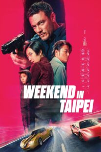 دانلود فیلم Weekend in Taipei 2024416502-726364572
