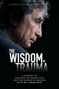دانلود فیلم The Wisdom of Trauma 2021426038-728295093