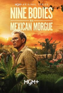 دانلود سریال Nine Bodies in A Mexican Morgue425902-249709655