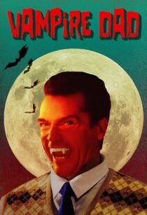 دانلود فیلم Vampire Dad 2020427368-1985302179