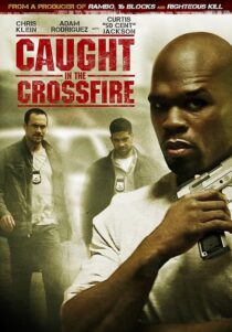 دانلود فیلم Caught in the Crossfire 2010427948-1747516932