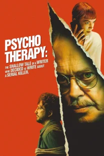 دانلود فیلم Psycho Therapy: The Shallow Tale of a Writer Who Decided to Write About a Serial Killer 2024430168-1945093110
