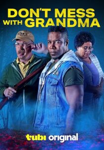 دانلود فیلم Don’t Mess with Grandma 2024431709-1038914382