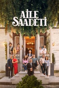 دانلود سریال Aile Saadeti435009-1661786087