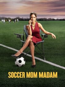دانلود فیلم Soccer Mom Madam 2021433850-524461611