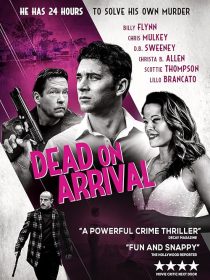 دانلود فیلم Dead on Arrival 2017437876-482792407